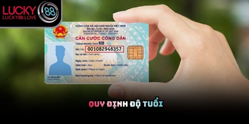 Thành viên thực hiện cung cấp giấy tờ định danh để xác nhận đủ tuổi tham gia