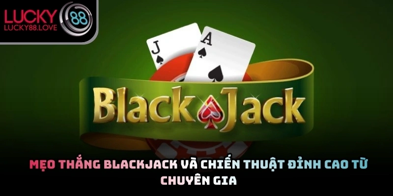 Mẹo Thắng Blackjack