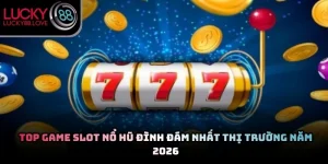 Top Game Slot Nổ Hũ