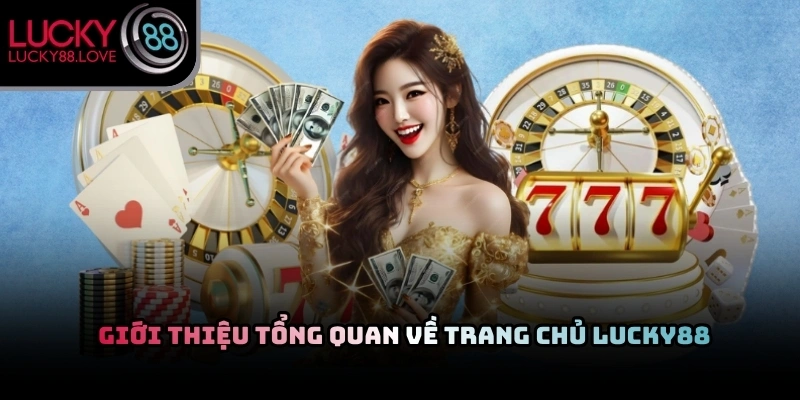 Lucky88 là nền tảng cá cược trực tuyến uy tín top 1 tại khu vực Châu Á